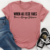 When All Else Fails There’s Always Delusion T-Shirt