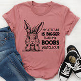 My Attitude Is Bigger Than My Boobs Watch Out T-Shirt