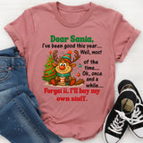 Dear Santa, I’ve Been Good This Year… Well, Most of the Time T-Shirt