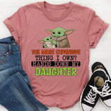 The Most Expensive Thing I Own? Hands Down My Daughter T-Shirt