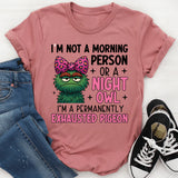 I’m Not a Morning Person or a Night Owl I’m a Permanently Exhausted Pigeon T-Shirt
