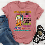 My Silence Doesn’t Mean I Agree With You Your Level of Stupidity Rendered Me Speechless T-Shirt