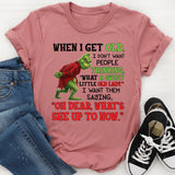 When I Get Old, I Don’t Want People Thinking ‘What a Sweet Little Old Lady. T-Shirt