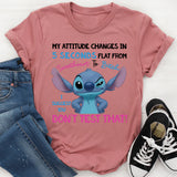 My Attitude Changes in 5 Seconds Flat From Sweetheart to Bitch. I Suggest You Don’t Test That T-Shirt