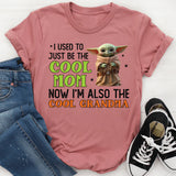 I Used to Just Be the Cool Mom, Now I’m Also the Cool Grandma T-Shirt