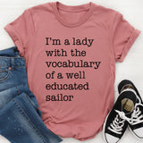 I'm A Lady With The Vocabulary Of A Well Educated Sailor T-Shirt