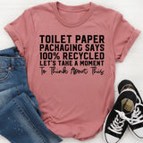 Toilet Paper Packaging Says 100% Recycled Let’s Take a Moment to Think About This T-Shirt