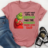 I Can’t Wait Until I’m Grown Was the Dumbest Thing I Ever Said T-Shirt