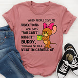 You Have No Idea What I'm Capable Of T-Shirt