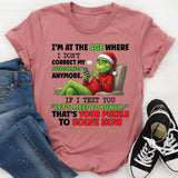 I’m at the Age Where I Don’t Correct My Autocorrect Anymore T-Shirt