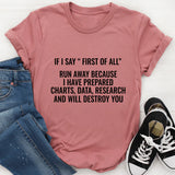 If I Say First Of All Run Away T-Shirt