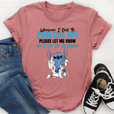 Whatever I Did to Piss You Off, Please Let Me Know So I Can Do It Again! T-Shirt