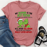 My Husband Is the Best Person to Share My Secrets With He’ll Never Tell Anyone Because He Doesn’t Really Listen Anyway T-Shirt