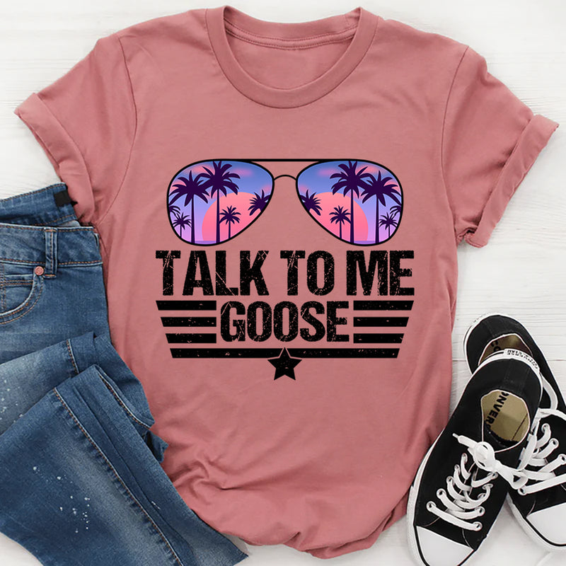 Talk to Me Goose T-Shirt