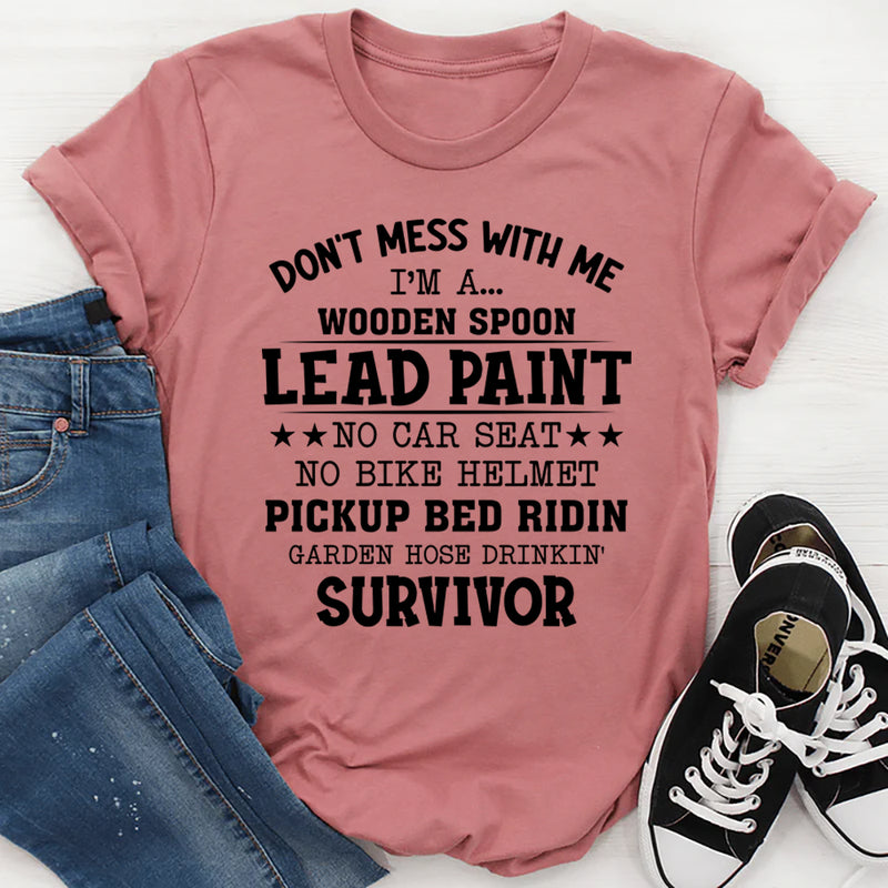 Don’t Mess with Me I’m a Wooden Spoon Lead Paint T-Shirt