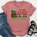 It’s Okay to Not Be Okay Some Days Are Just Harder Than Others T-Shirt