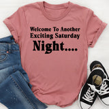 Welcome to Another Exciting Saturday Night T-Shirt