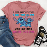 I Hope Everyone Finds a Best Friend Like Mine Just Not Mine, Because I Don’t Share T-Shirt