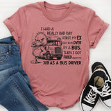 Funny Bad Day Bus Driver Joke T-Shirt