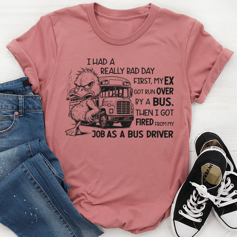 Funny Bad Day Bus Driver Joke T-Shirt