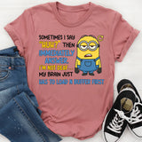 Sometimes I Say ‘Huh?’ Then I’m Immediately Answer. I’m Not Deaf… My Brain Just Has to Load and Buffer First T-Shirt