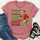 I’ve Finally Lost My Mind. If Found, Don’t Bother to Return It It Wasn’t Working Properly Anyway T-Shirt