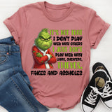It’s Not That I Don’t Play Well With Others I Just Don’t Play Well With Liars, Cheaters, Thieves, Fakes, and Aholes T-Shirt