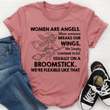 Women Are Angels Usually on a Broomstick. We’re Flexible Like That T-Shirt