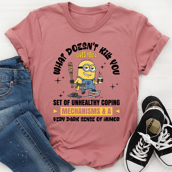 Unhealthy Coping Mechanisms & Dark Humor T-Shirt