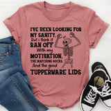 I’ve Been Looking for My Sanity T-Shirt