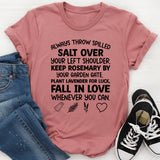 Always Throw Spilled Salt Over Your Left Shoulder…Fall in Love Whenever You Can T-Shirt