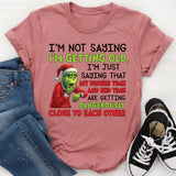 I’m Not Saying I’m Getting Old, I’m Just Saying That My Dinner Time and Bed T-Shirt