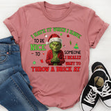 I Try to Be Nice… I Really Want to Throw a Brick at Someone T-Shirt