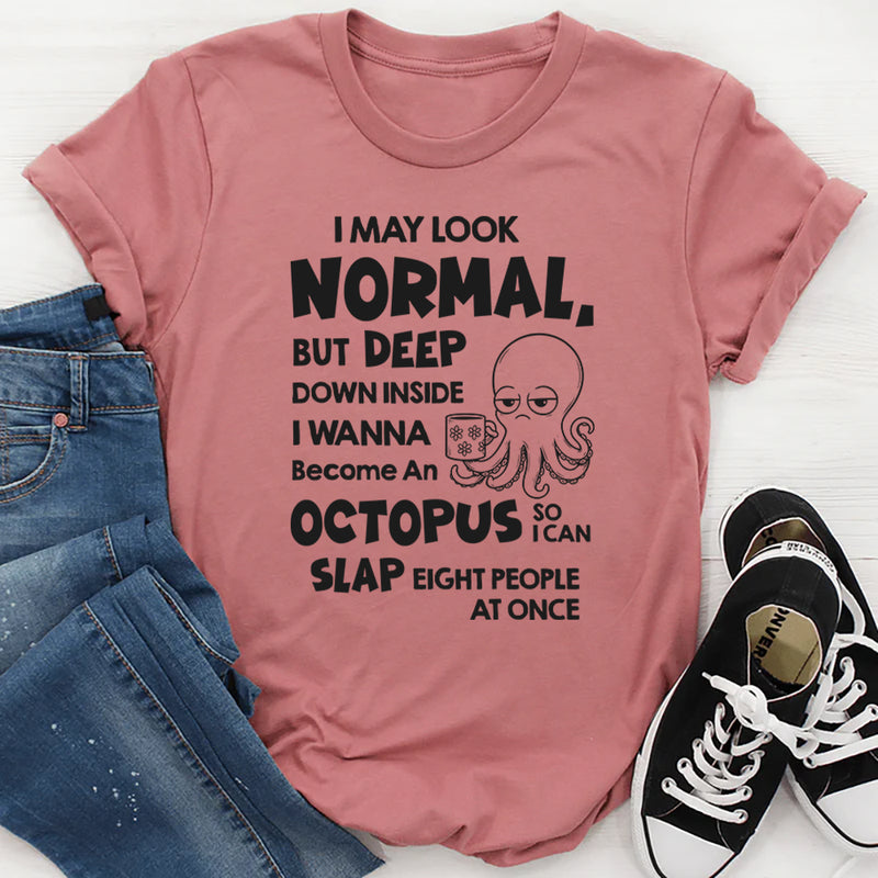 I Wanna Become An Octopus Funny T-Shirt