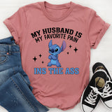 My Husband Is My Favorite Pain in the Ass T-Shirt