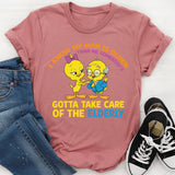 I Know My Man Is Older Gotta Take Care of the Elderly T-Shirt