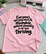 Everyone's Worrying About AI Meanwhile Natural Stupidity Is Out Here Thriving T-Shirt