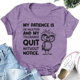 My Patience Is on Vacation and My Tolerance Quit Without Notice T-Shirt