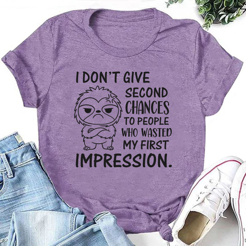 I Don’t Give Second Chances to People Who Wasted My First Impression T-Shirt