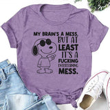 My Brain’s a Mess, But At Least It’s a Fucking Entertaining Mess T-Shirt