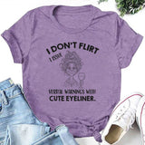 I Don’t Flirt I Issue Verbal Warnings With Cute Eyeliner T-Shirt