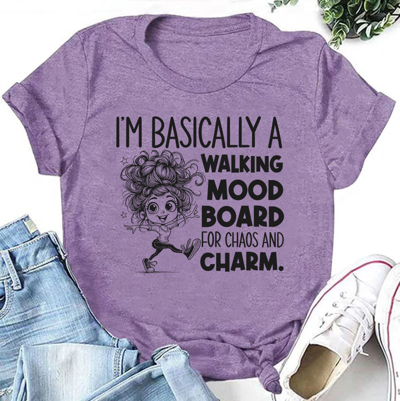 I’m Basically a Walking Mood Board for Chaos and Charm T-Shirt