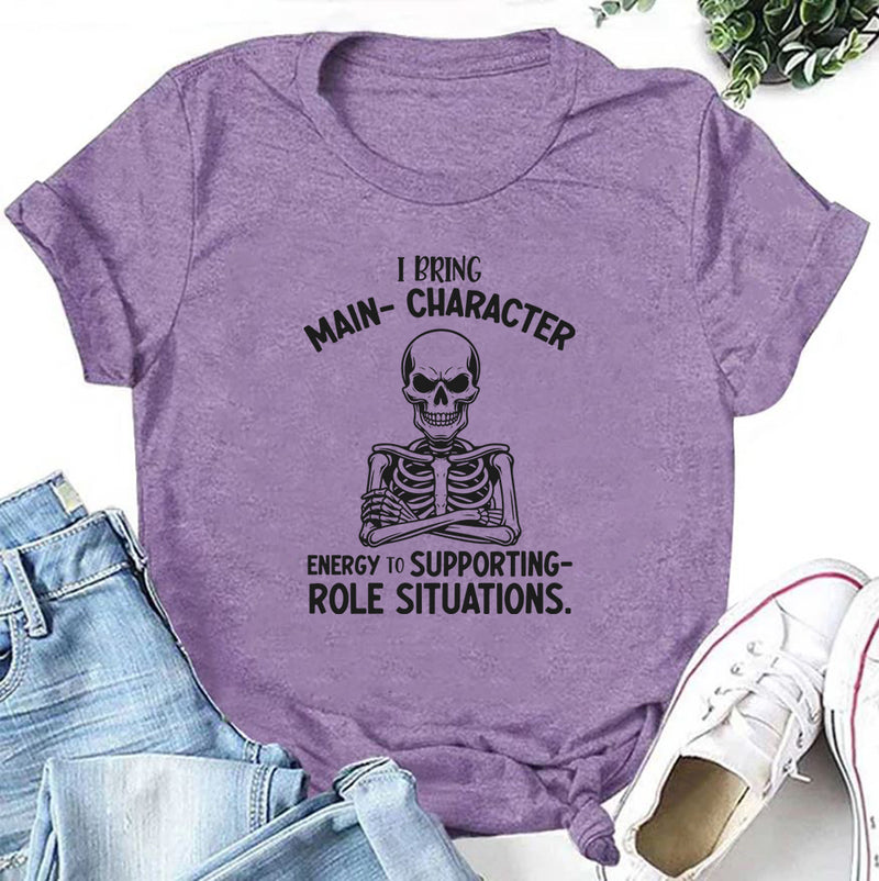 I Bring Main-Character Energy to Supporting-Role Situations T-Shirt
