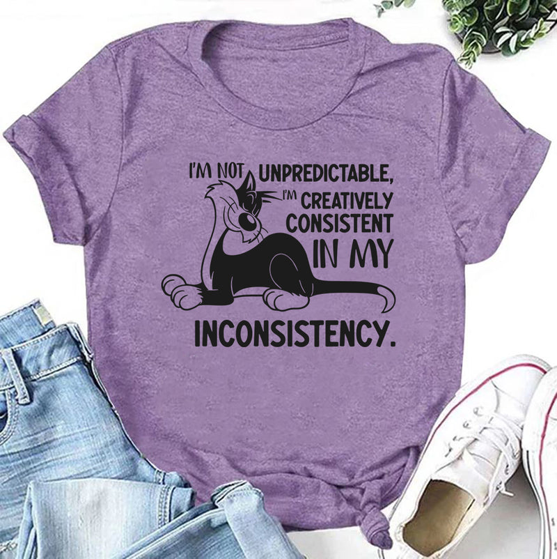 I’m Not Unpredictable, I’m Creatively Consistent in My Inconsistency T-Shirt