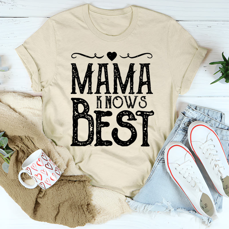 Mama Knows Best T-Shirt