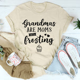 Grandmas Are Moms With Frosting T-Shirt