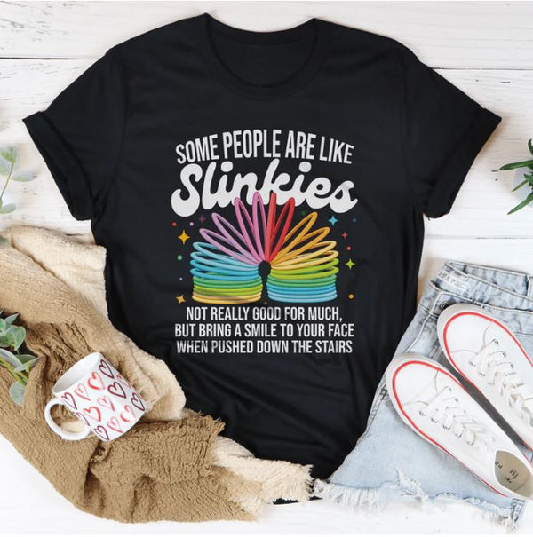 Some People Are Like Slinkies T-Shirt