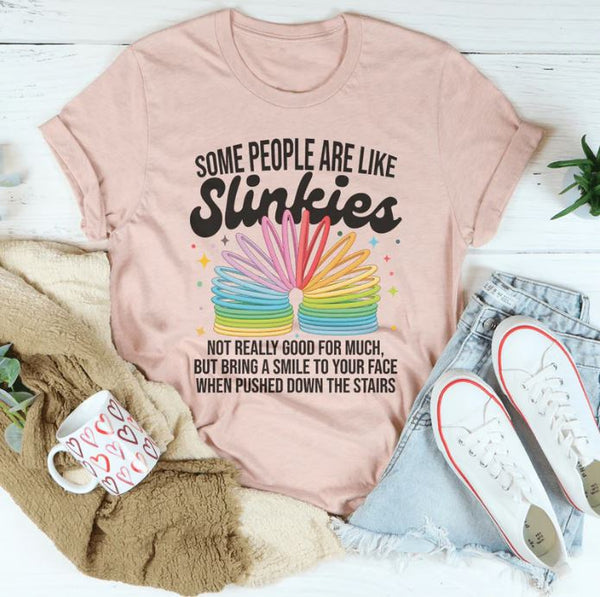 Some People Are Like Slinkies T-Shirt