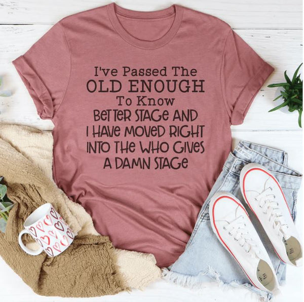 Old Enough To Know Better T-Shirt