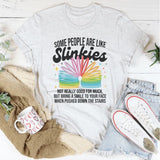 Some People Are Like Slinkies T-Shirt